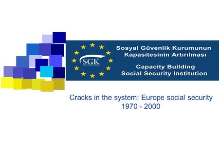 Cracks in the system: Europe social security 1970 - 2000.