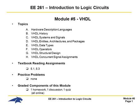 EE 261 – Introduction to Logic Circuits Module #5 Page 1 EE 261 – Introduction to Logic Circuits Module #5 - VHDL Topics A.Hardware Description Languages.