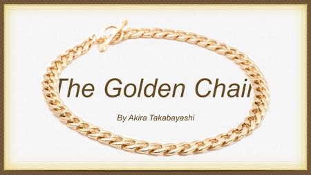 The Golden Chain By Akira Takabayashi. I am a link in Amida Buddha’s Golden Chain of Love that stretches around the world.
