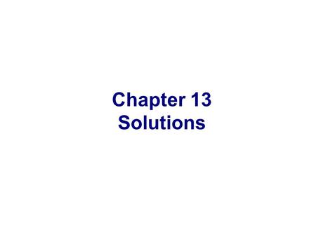 Chapter 13 Solutions.