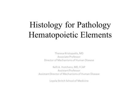 Histology for Pathology Hematopoietic Elements
