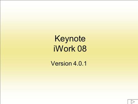 1 Keynote iWork 08 Version 4.0.1. 2 Launch Keynote Select Theme.