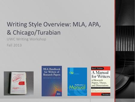 Writing Style Overview: MLA, APA, & Chicago/Turabian