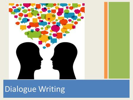 Dialogue Writing.