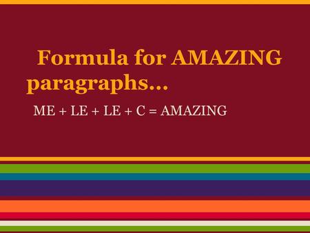 Formula for AMAZING paragraphs...