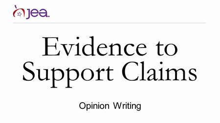 Evidence to Support Claims Opinion Writing.