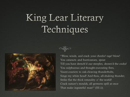 Note-taking DirectionsNote-taking Directions  All of the following literary techniques may appear on your upcoming King Lear Pre-AP tests, so take thorough.