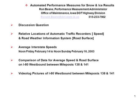 1  Automated Performance Measures for Snow & Ice Results Ron Beane, Performance Measurement Administrator Office of Maintenance, Iowa DOT Highway Division.