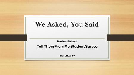 Herbert School Tell Them From Me Student Survey March 2015