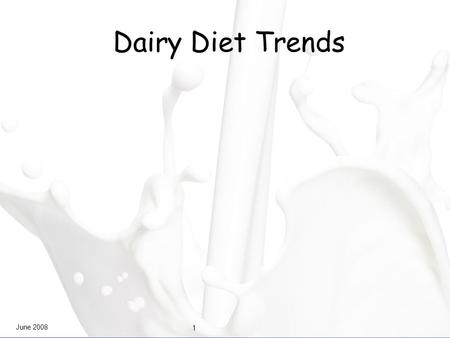 June 2008 1 Dairy Diet Trends. Who’s Meeting the Calcium A.I.? Source: USDA Continuing Survey of Food Intakes by Individuals, 1994-1996.