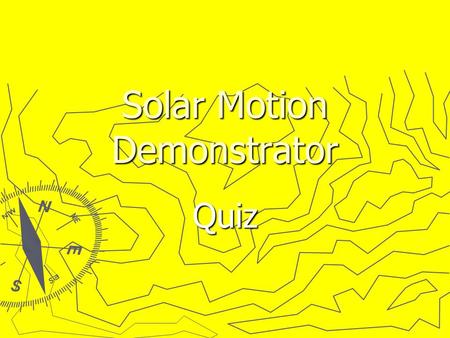 Solar Motion Demonstrator