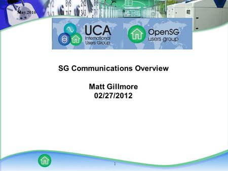 May 2010 1 SG Communications Overview Matt Gillmore 02/27/2012.