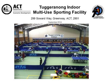 Tuggeranong Indoor Multi-Use Sporting Facility 299 Soward Way, Greenway. ACT, 2901 September 2014.