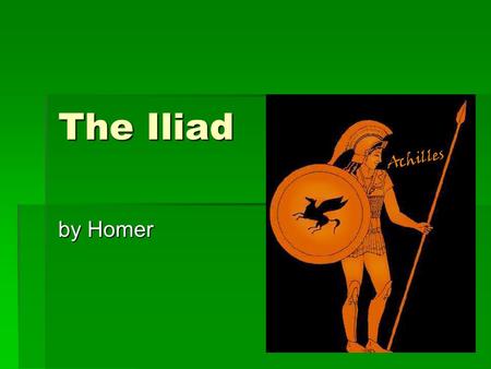 The Iliad by Homer.