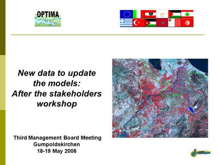 1 New data to update the models: After the stakeholders workshop Third Management Board Meeting Gumpoldskirchen 18-19 May 2006.