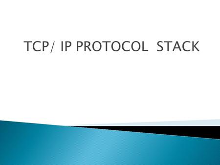 TCP/ IP PROTOCOL STACK. The TCP/IP Model, or Internet Protocol Suite, describes a set of general design guidelines and implementations of specific networking.