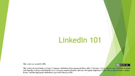LinkedIn 101. Learning Objectives GAIN MORE KNOWLEDGE OF LINKEDIN AND SOCIAL MEDIA  What can LinkedIn do for you? LEARN HOW TO MAINTAIN YOUR ACCOUNT.