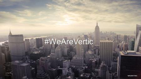 #WeAreVertic. Sebastian Jespersen CEO & President As CEO Sebastian’s focus will be to ensure that clients receive measurable business value. Before Vertic.