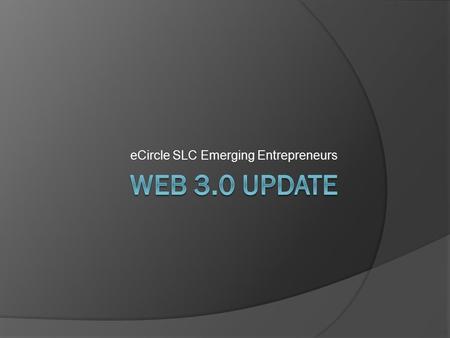 ECircle SLC Emerging Entrepreneurs. Topics  Google Panda  Google Push into Social / +1  Keyword Targeted Domain Name Dropping  Changes in Google Local.