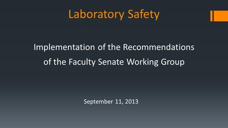 Laboratory Safety Implementation of the Recommendations of the Faculty Senate Working Group September 11, 2013.
