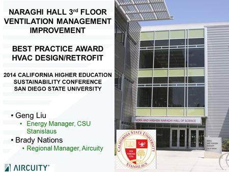 NARAGHI HALL 3 rd FLOOR VENTILATION MANAGEMENT IMPROVEMENT BEST PRACTICE AWARD HVAC DESIGN/RETROFIT 2014 CALIFORNIA HIGHER EDUCATION SUSTAINABILITY CONFERENCE.