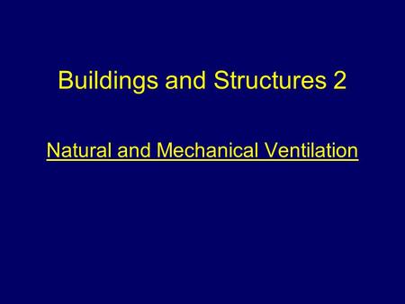 Buildings and Structures 2 Natural and Mechanical Ventilation.