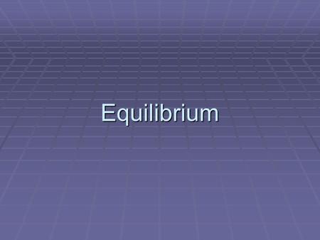 Equilibrium. Reaction Dynamics  If the products of a reaction are removed from the system as they are made, then a chemical reaction will proceed until.