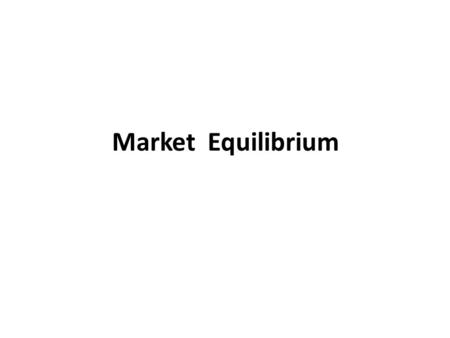 Market Equilibrium.
