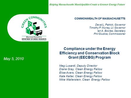 Helping Massachusetts Municipalities Create a Greener Energy Future Compliance under the Energy Efficiency and Conservation Block Grant (EECBG) Program.