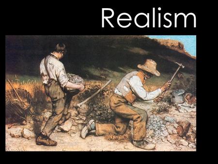 Realism. This movement was reacting against the established art of the time … The word “realism” with a small ‘r’ refers to any artwork that attempts.