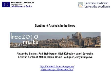17 th International Conference on Language Resources and Evaluation, LREC, Valletta, Malta, 19-21 May 2010 Sentiment Analysis in the News 7 th International.