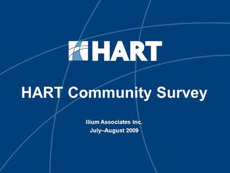 HART Community Survey Ilium Associates Inc. July–August 2009.
