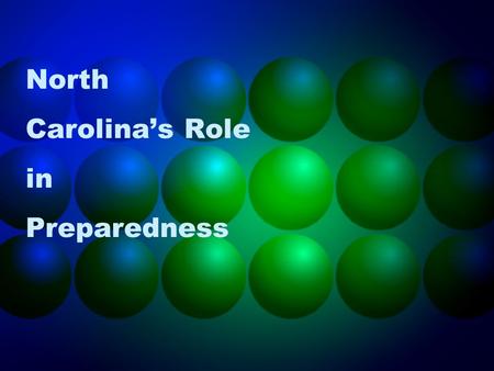 North Carolina’s Role in Preparedness. Objectives How you fit into the LRN Describe critical aspects of lab preparedness, surveillance and reporting,