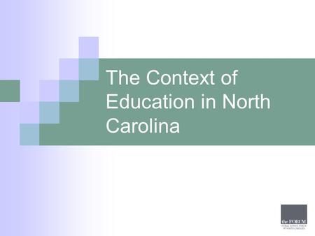 The Context of Education in North Carolina. Today We’ll Look At… Just the numbers (i.e., schools, students, employees) The changing face of our students.