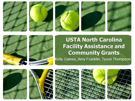 USTA North Carolina Facility Assistance and Community Grants Kelly Gaines, Amy Franklin, Tyson Thompson.