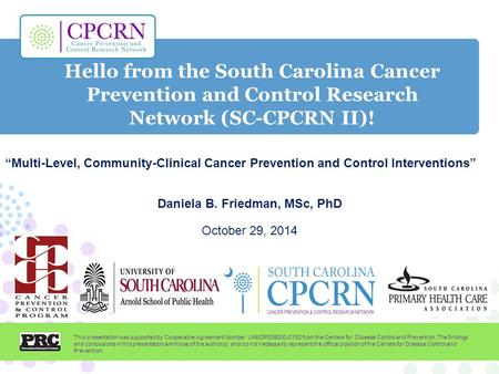 Hello from the South Carolina Cancer Prevention and Control Research Network (SC-CPCRN II)! “Multi-Level, Community-Clinical Cancer Prevention and Control.