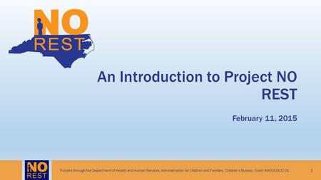 An Introduction to Project NO REST February 11, 2015