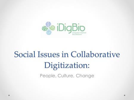 People, Culture, Change Social Issues in Collaborative Digitization: