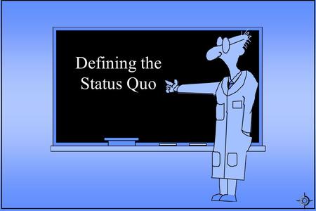 Defining the Status Quo. Definition of Status Quo The “Status Quo” describes existing or anticipated conditions of a water resources system if policies,