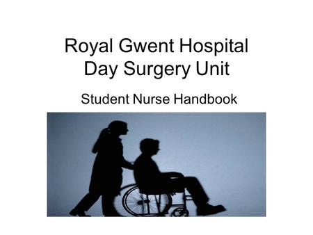 Royal Gwent Hospital Day Surgery Unit