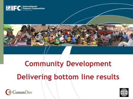 Community Development Delivering bottom line results.
