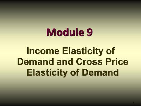Income Elasticity of Demand and Cross Price Elasticity of Demand