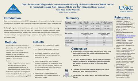 Depo Provera and Weight Gain: A cross-sectional study of the association of DMPA use on in reproductive-aged Non-Hispanic White and Non-Hispanic Black.