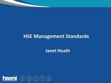 HSE Management Standards Janet Heath. What is stress? “the adverse reaction people have to excessive pressures or other types of demand placed upon them”