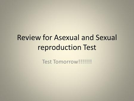 Review for Asexual and Sexual reproduction Test
