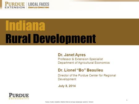 Purdue University Cooperative Extension Service is an equal access/equal opportunity institution. July 8, 2014 Dr. Janet Ayres Professor & Extension Specialist.