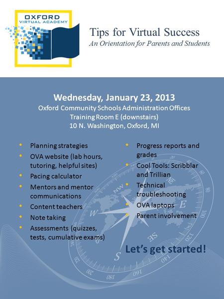 Tips for Virtual Success An Orientation for Parents and Students Wednesday, January 23, 2013 Oxford Community Schools Administration Offices Training Room.