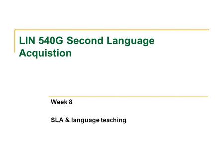 LIN 540G Second Language Acquistion