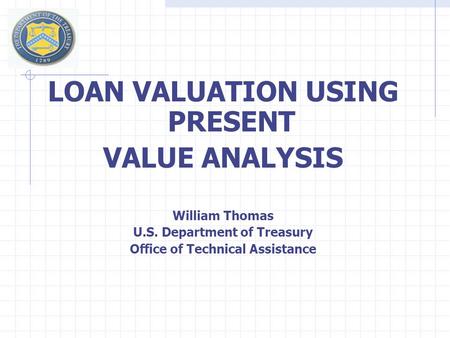 LOAN VALUATION USING PRESENT VALUE ANALYSIS