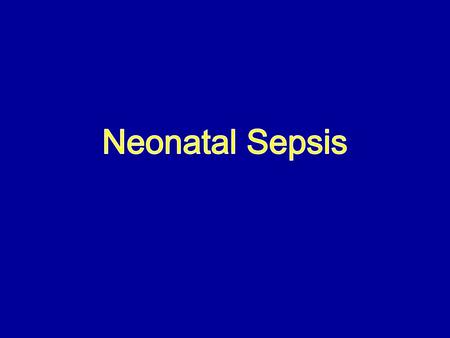 Neonatal Sepsis.